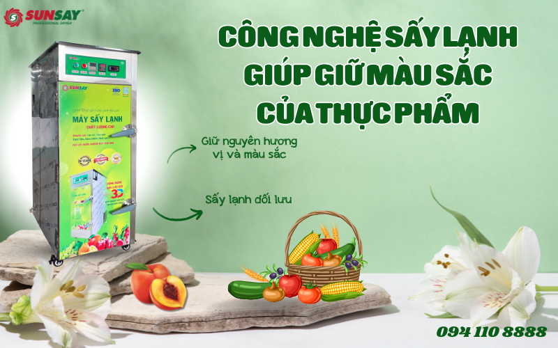 Công nghệ sấy lạnh giúp giữ màu sắc tự nhiên của thực phẩm