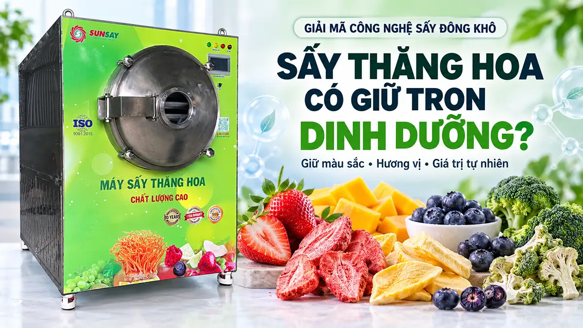 Sấy thăng hoa có giữ dinh dưỡng không? Giải đáp đúng bản chất