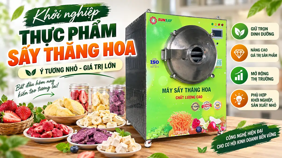 Khởi nghiệp thực phẩm sấy thăng hoa nên chọn sản phẩm nào?